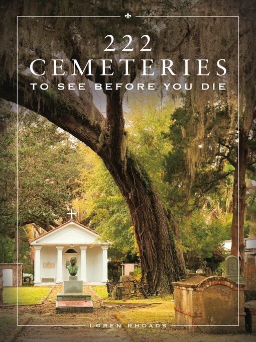 Title details for 222 Cemeteries to See Before You Die by Loren Rhoads - Wait list